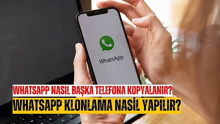 WhatsApp klonlama nasıl yapılır?