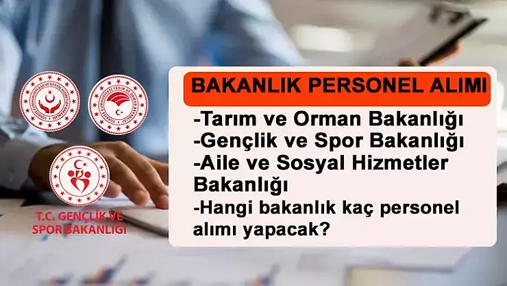 Ağrılı Gençlerin Dikkatine! MEB, Tarım ve Orman Bakanlığı, GSB, Aile ve Sosyal Hizmetler Bakanlığı Personel Alıyor