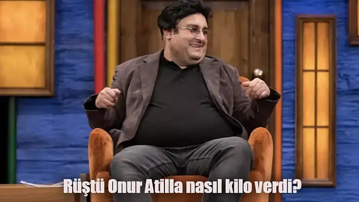 Rüştü Onur Atilla nasıl kilo verdi? Güldür Güldür İbrahim nasıl zayıfladı?