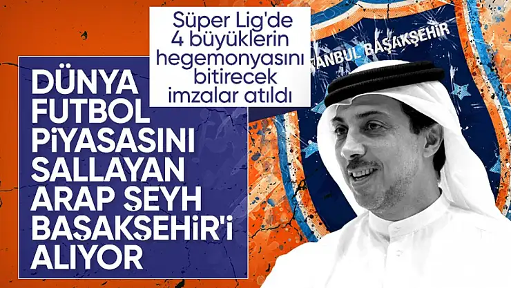 Başakşehir'i Alan Arap Şeyhi Kim? Serveti Ne Kadar
