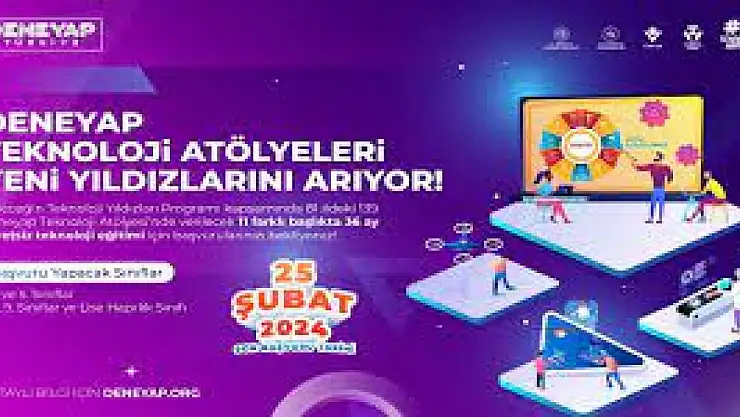 Deneyap Teknoloji Atölyeleri için Başvurular Başladı mı? Başvurular ne zaman başlayacak?