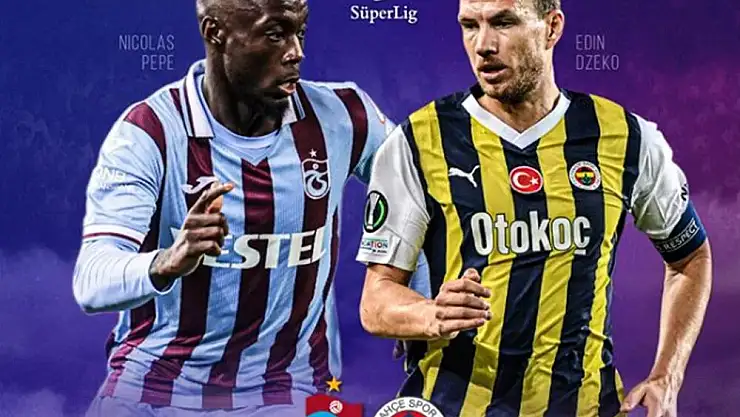 Trendyol Süper Lig'de Derbi Heyecanı: Trabzonspor - Fenerbahçe