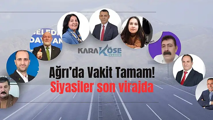 Ağrı'da Vakit Tamam! Artık söz vatandaşta
