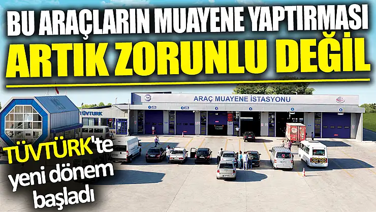 Ağrı'nın Gözü TÜVTÜRK'te: Muayene Zorunluluğu Kalktı!