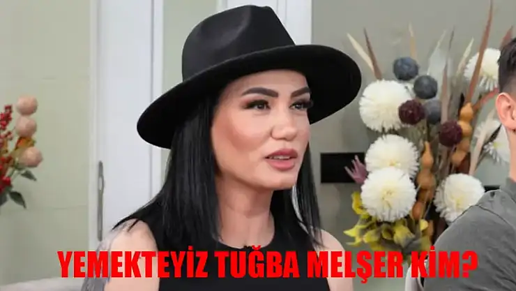 Yemekteyiz Tuğba Melser Kim? Zuhal Topal Yemekteyiz Tuğba Melser Kaç Yaşında, Nereli?