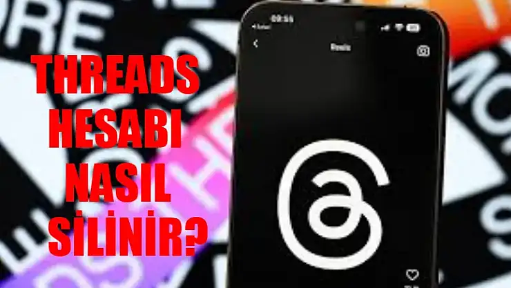 Threads Neden Açılmıyor? Threads Hesabı Nasıl Silinir? Threads Kapatma Nasıl Yapılır?