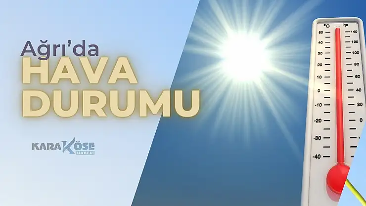 24 Nisan 2024 Ağrı Hava Durumu