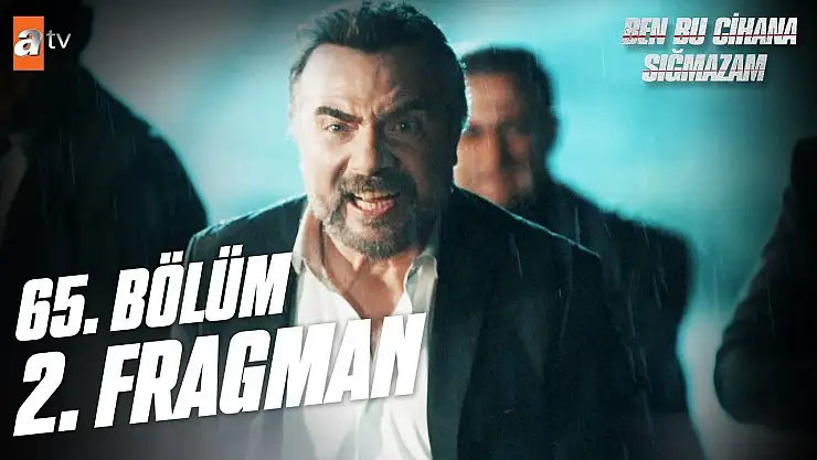 Ben Bu Cihana Sığmazam 65. Bölüm: Heyecan Zirvede
