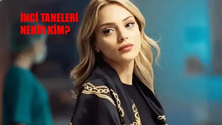 Sera Kutlubey Kimdir, Kaç Yaşında? Sera Kutlubey Sevgilisi Kim? İnci Taneleri Nehir Kim?