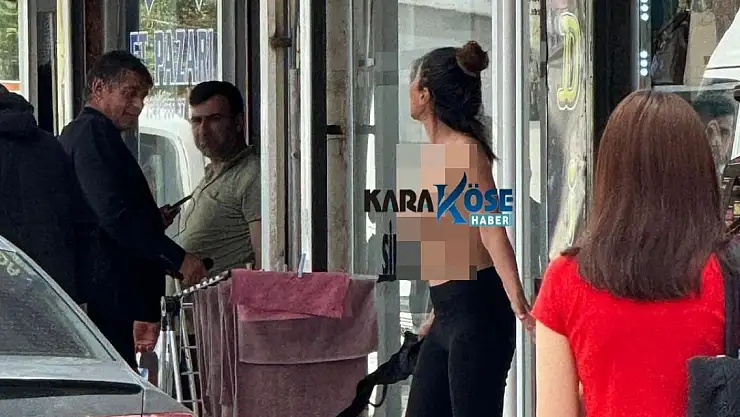 Doğubayazıt'ta çıplak kadın ortalığı birbirine kattı