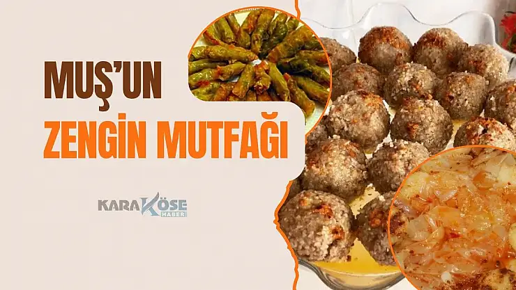 Muş'un Zengin Mutfağı