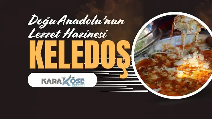 Doğu Anadolu'nun Lezzet Hazinesi: Keledoş