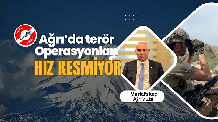 Ağrı'da terör operasyonları hız kesmiyor