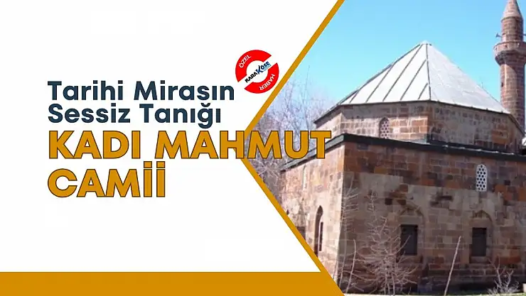 Tarihi Mirasın Sessiz Tanığı: Kadı Mahmut Camii