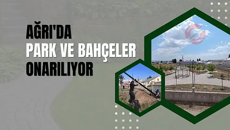 Ağrı'da park ve bahçeler onarılıyor