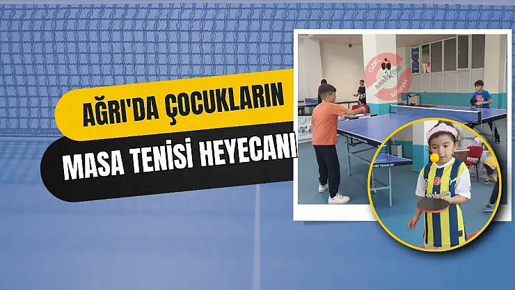 Ağrı'da Çocukların Masa Tenisi Heyecanı