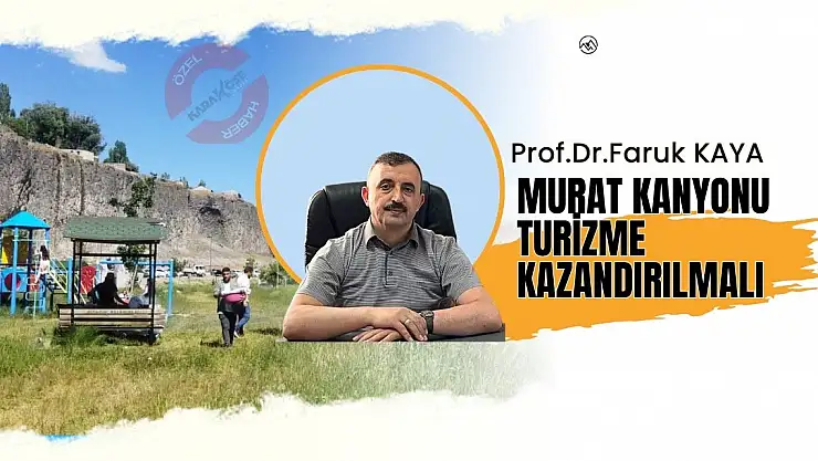 Murat Kanyonu Turizme Kazandırılmalı