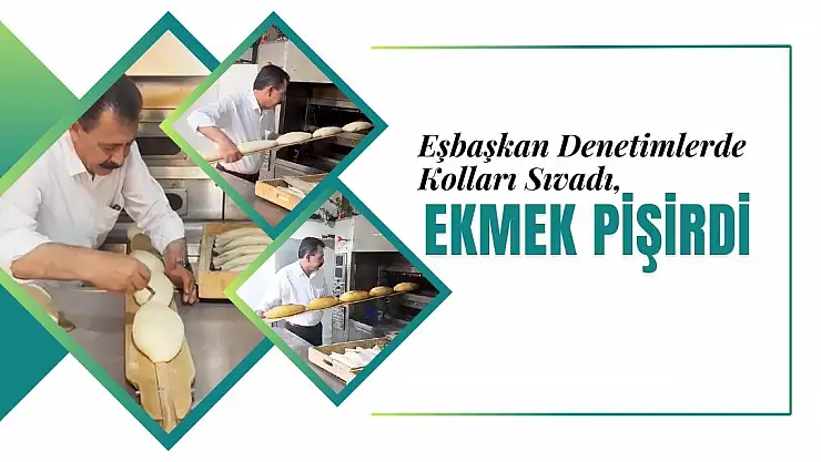 Başkan Akkuş kolları sıvadı ekmek pişirdi
