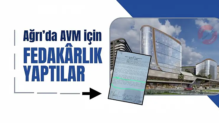 Ağrı'da AVM için fedakârlık yaptılar