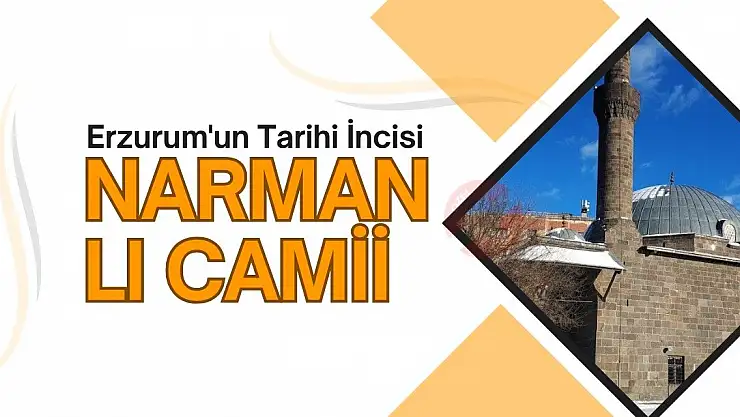 Erzurum'un Tarihi İncisi: Narmanlı Camii