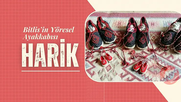 Bitlis'in Yöresel Ayakkabısı: Harik