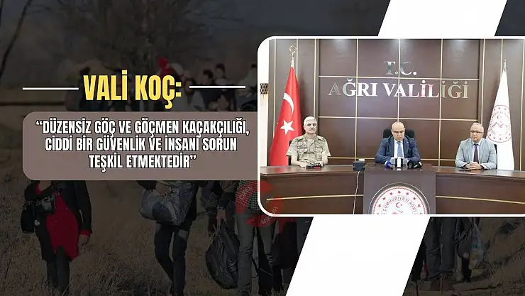 Ağrı'da düzensiz göçle mücadele