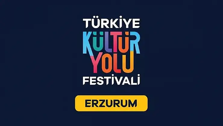 Erzurum Kültür Yolu Festivali 17 Ağustos'ta başlıyor