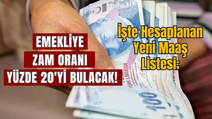 SSK ve Bağ-Kur emeklisine yüzde 20 zam geliyor! İşte yeni maaş listesi
