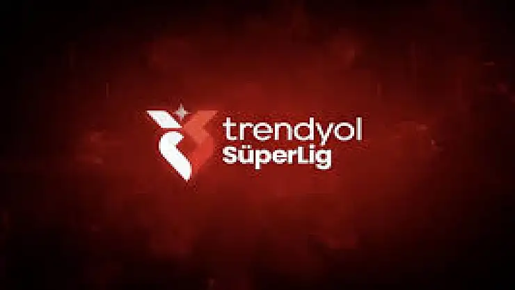 Trendyol Süper Lig'de Puan Tablosu ve Oynanacak Maçlar