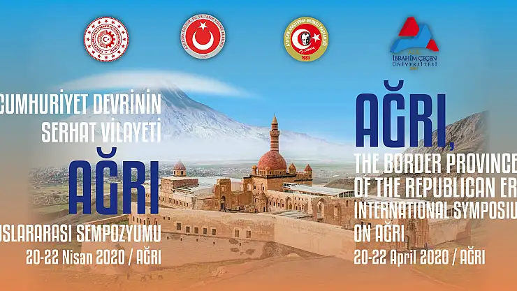 Ağrı'da Cumhuriyet Devrinin Serhat Vilayeti Ağrı Uluslararası Sempozyumu