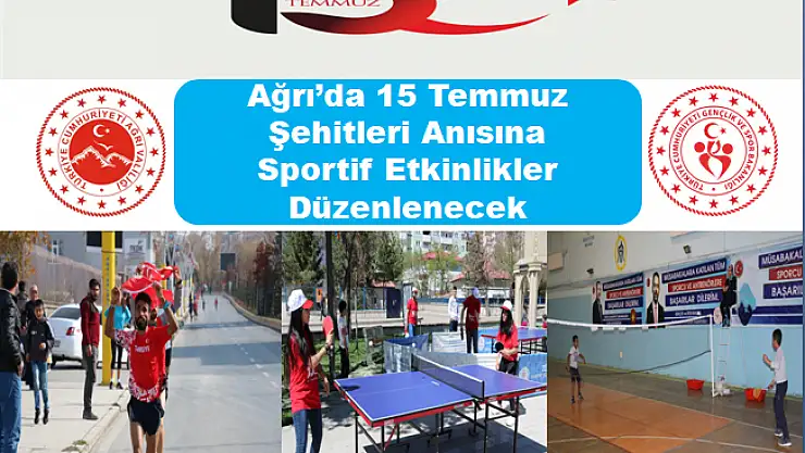 Ağrı'da 15 Temmuz Şehitleri Anısına Sportif Etkinlikler Düzenlenecek