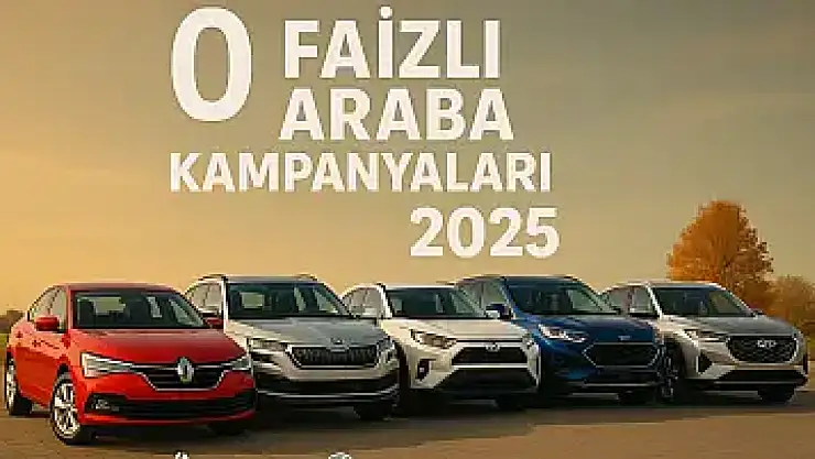 0 Faizli Araba Kampanyaları 2025