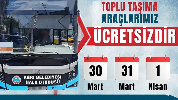 Ağrı'da bayramda ulaşım ücretsiz olacak!