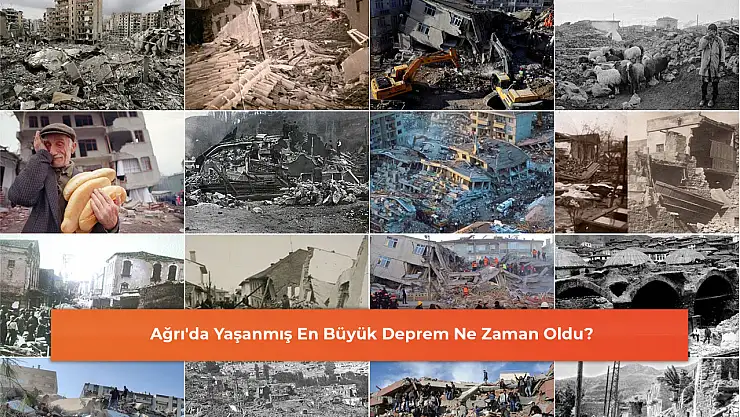 Ağrı'da Yaşanmış En Büyük Deprem Ne Zaman Oldu?