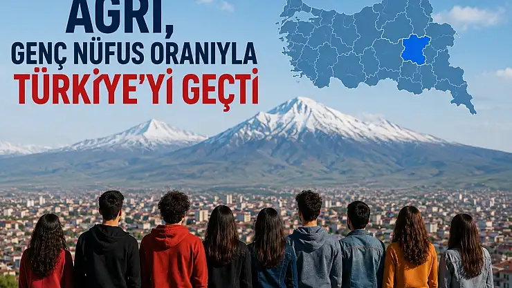 Ağrı, genç nüfus oranıyla Türkiye'yi geçti