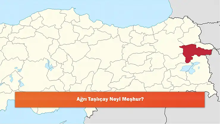 Ağrı Taşlıçay Neyi Meşhur?