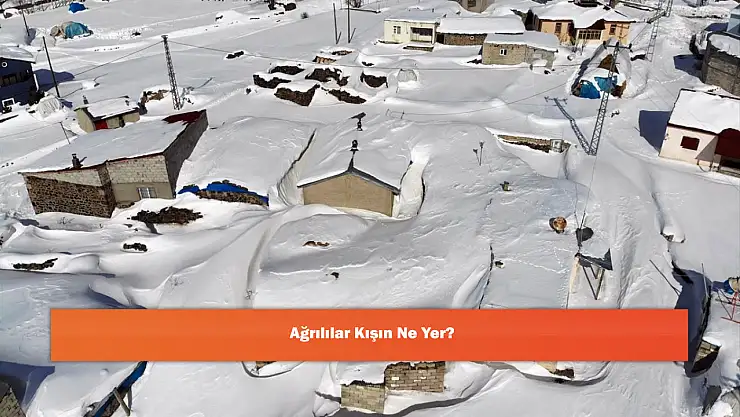 Ağrılılar Kışın Ne Yer?