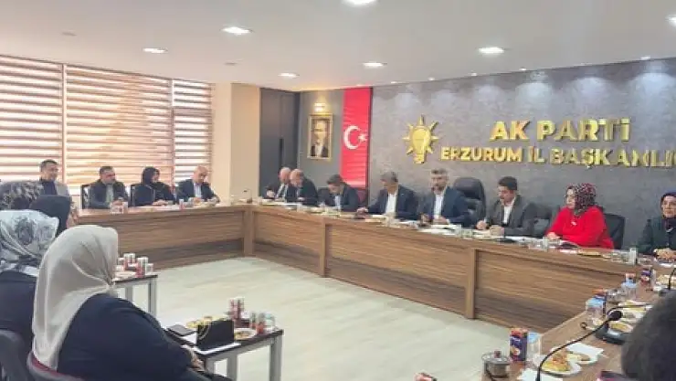 AK Parti Erzurum İl Başkanlığı'nda İstişare Toplantısı Yapıldı