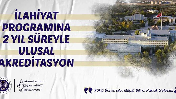 Atatürk Üniversitesi İlahiyat Fakültesi, iki yıl süreyle ulusal akreditasyon aldı!