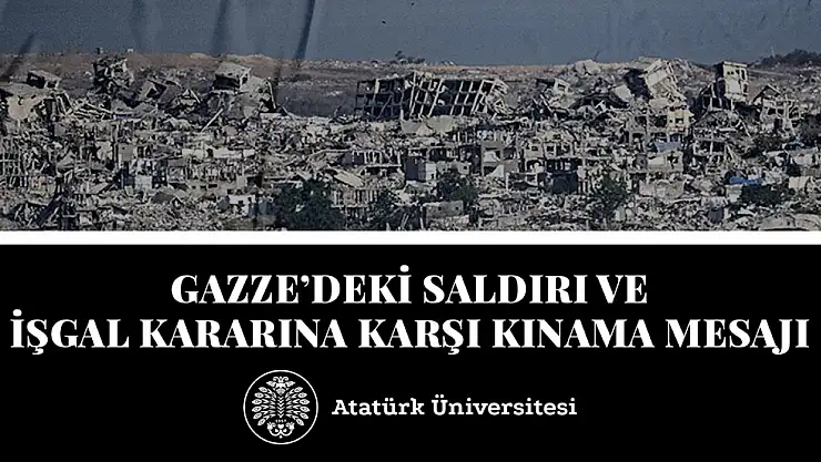 Atatürk Üniversitesi'nden Gazze saldırılarına sert kınama ve uluslararası topluma çağrı
