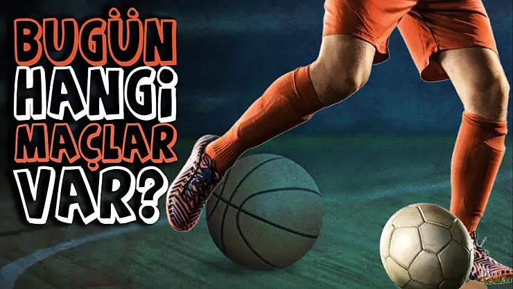 Bugün Maç Var mı, Kimin Maçı Var? (14 Mayıs 2025 Çarşamba)