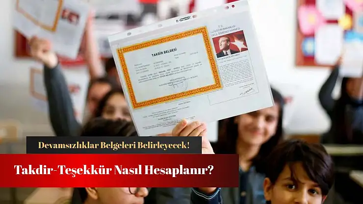 Devamsızlıklar belgeleri belirleyecek! Takdir-Teşekkür nasıl hesaplanır?