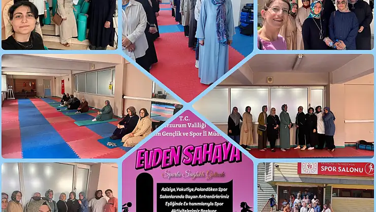 Erzurum'da Kadınların Spor Aktifliği İçin Evden Sahaya Projesi Başlatıldı