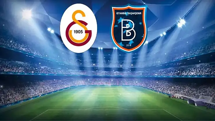 Galatasaray - Rams Başakşehir (Trendyol Süper Lig) İle İlgili Her Şey Burada!