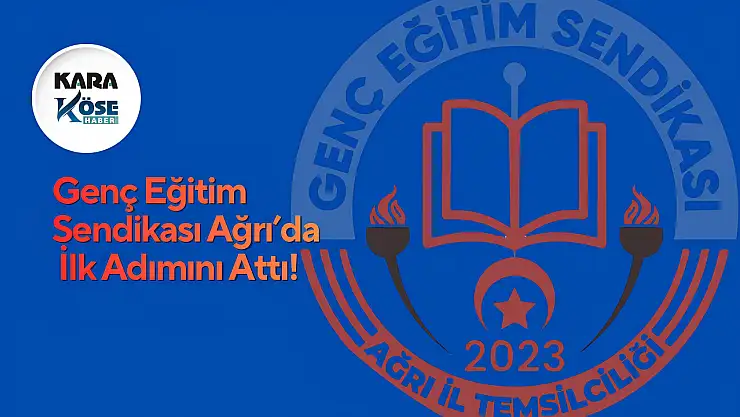 Genç Eğitim Sendikası Ağrı'da ilk hedefini açıkladı