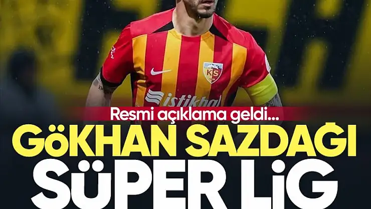 Gökhan Sazdağı Süper Lig'e Transfer Oldu! Resmi Duyuru Yapıldı!