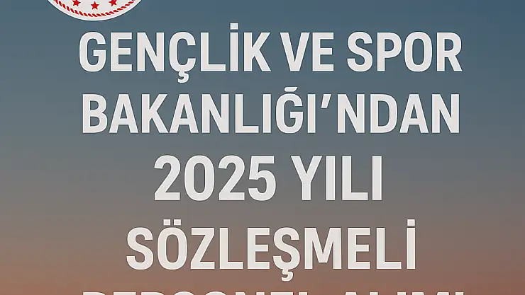 Iğdır'da Gençlik ve Spor Bakanlığı 2025 Yılı Sözleşmeli Personel Alımı Başladı