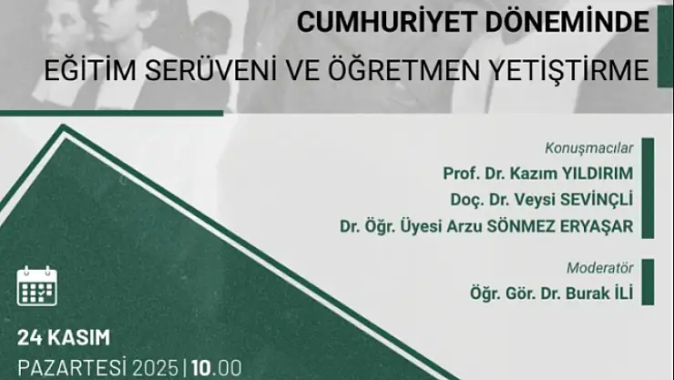 Iğdır Üniversitesi'nde 'Cumhuriyet Dönemi'nde Eğitim Serüveni ve Öğretmen Yetiştirme' Paneli Düzenleniyor