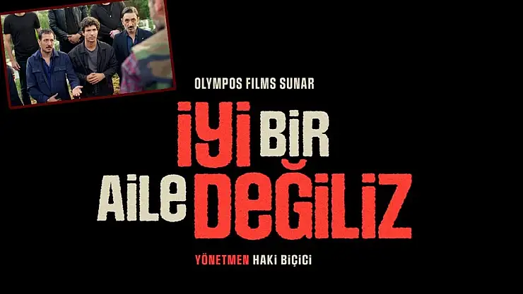 İyi Bir Aile Değiliz' Filmi: Konusu ve Oyuncu Kadrosu Hakkında Bilgiler