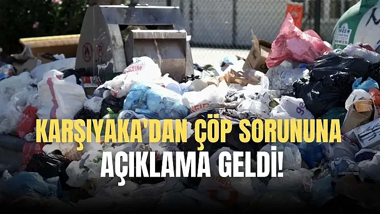 Karşıyaka Belediyesi'nden Çöp Problemlerine İlişkin Yeni Açıklama!